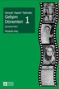 Gerçek Yaşam Tadında: Gelişim Dönemleri 1; Çocukluk - Okul
