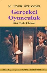 Gerçekçi Oyunculuk; Etki-Tepki Yöntemi