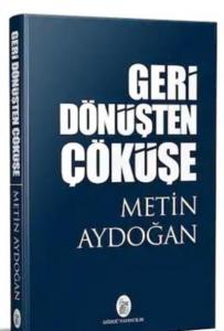 Geri Dönüşten Çöküşe