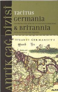 Germania & Britannia; Germenlerin Kökeni ve Durumu Hakkında Veya Agricola'nın Yaşamı