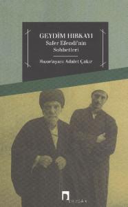 Geydim Hırkayı; Safer Efendi'nin Sohbetleri