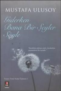 Giderken Bana Bir Şeyler Söyle