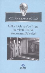Gilles Deleuze'de İmge Hareketi Olarak Sinemanın Felsefesi