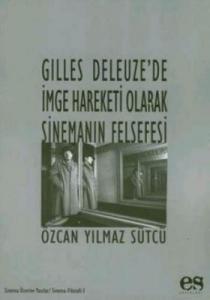 Gilles Deleuzede Imge Hareketi Olarak Sinemanın Felsefesi