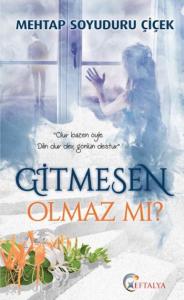 Gitmesen Olmaz mı?