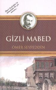 Gizli Mabed; Osmanlı Türkçesi aslı ile birlikte, sözlükçeli