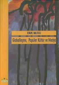 Globalleşme Popüler Kültür ve Medya