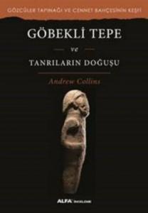 Göbekli Tepe ve Tanrıların Doğuşu