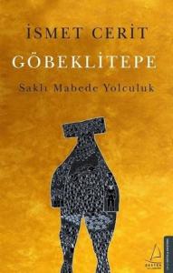 Göbeklitepe; Saklı Mabede Yolculuk