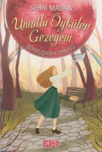 Umutlu Öyküler Gezegeni 1 - Gökkuşağı Köprüsü