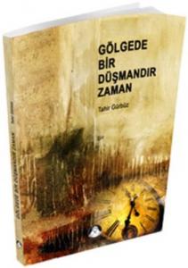 Gölgede Bir Düşmandır Zaman
