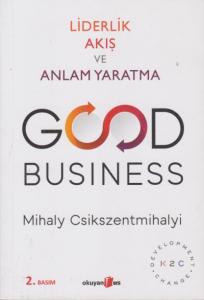 Good Business; Liderlik Akış ve Anlam Yaratma
