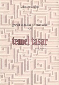 Görsel Sanatlar ve Mimarlık İçin Temel Tasar (Basic Design)