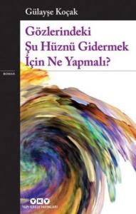 Gözlerindeki Şu Hüznü Gidermek İçin Ne Yapmalı?