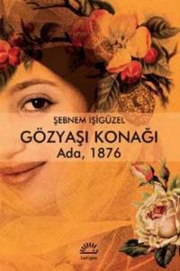 Gözyaşı Konağı; Ada 1876