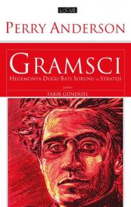 Gramscı: Hegemonya, Doğu-batı Sorunu ve Strateji