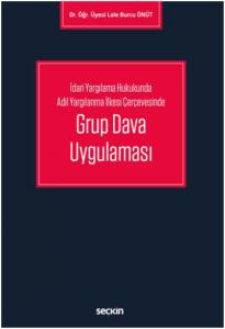 İdari Yargılama Hukukunda Adil Yargılanma İlkesi Çerçevesinde Grup Dava Uygulaması