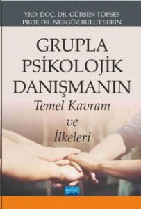 Grupla Psikolojik Danışmanın Temel Kavram ve İlkeleri