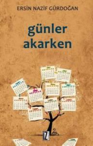 Günler Akarken