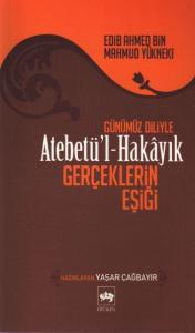 Atebetü'l-Hakâyık "Gerçeklerin Eşiği"