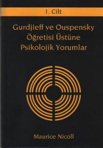 Gurdjieff ve Ouspensky Öğretisi Üstüne Psikolojik Yorumlar I. Cilt