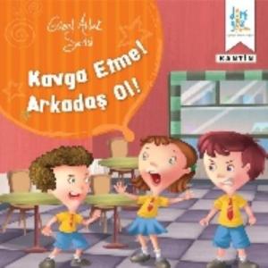 Güzel Ahlak Serisi-Kavga Etme Arkadaş Ol---