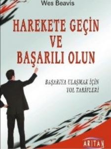 Harekete Geçin ve Başarılı Olun-Başarıya Ulaşmak İçin Yol Tarifleri