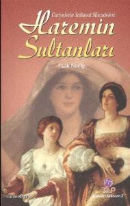 Haremin Sultanları; Cariyelerin Saltanat Mücadelesi
