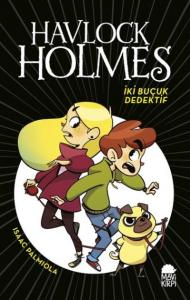 Havlock Holmes İki Buçuk Dedektif (Ciltli)