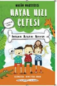 Hayal Hızı Çetesi; İnsanın Atasını Arıyor