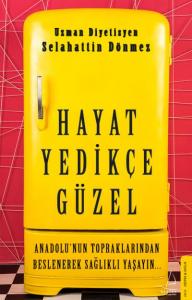 Hayat Yedikçe Güzel; Anadolu'nun Topraklarından Beslenerek Sağlıklı Yaşayın...