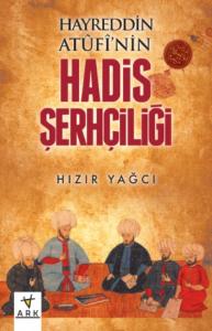 Hayreddin Atûfî'nin Hadis Şerhçiliği