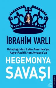 Hegemonya Savaşı; Ortadoğu'dan Latin Amerika'ya, Asya-Pasifik'ten Avrasya'ya