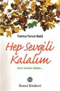 Hep Sevgili Kalalım; Uzun Soluklu İlişkiler...