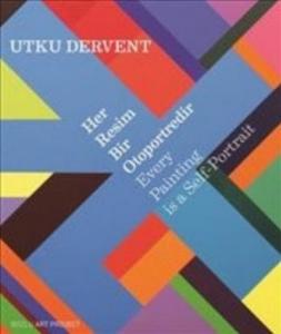 Her Resim Bir Otoportredir / Every Paintings is a Self-Portrait