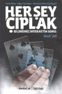 Her Şey Çıplak; Bildiğiniz İnternetin Sonu