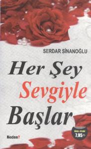 Her Şey Sevgiyle Başlar
