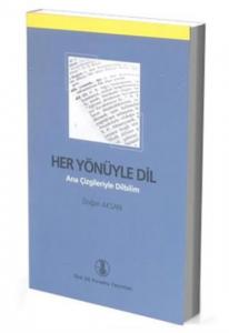 Her Yönüyle Dil; Ana Çizgileriyle Dilbilim