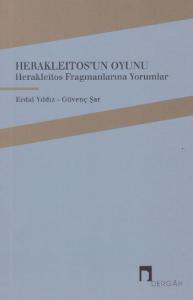 Herakleitos'un Oyunu; Herakleıtos Fragmanlarına Yorumlar