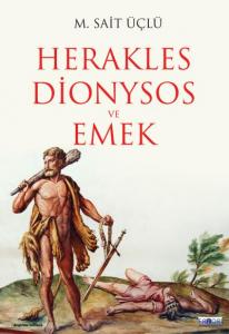 Herakles Dionysos ve Emek