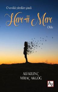 O Sevdalı Yürekler şimdi Herc-ü Merc Oldu