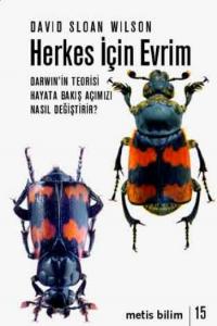 Herkes İçin Evrim; Darwinin Teorisi Hayata Bakış Açımızı Nasıl Değiştirir?