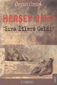 Herşey Bitti; "Sıra İtlere Geldi"