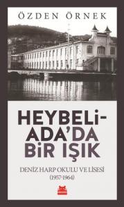 Heybeliada'da Bir Işık; Deniz Harp Okulu ve Lisesi (1957-1964)