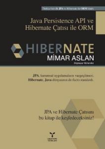 Hibernate; Java Persistence API ve Hibernate Çatısı ile ORM