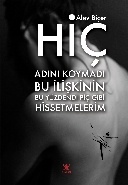 Hiç; Adını Koymadı Bu İlişkinin Bu Yüzdendi Piç Gibi Hissetmelerim
