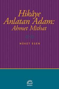 Hikaye Anlatan Adam: Ahmet Mithat