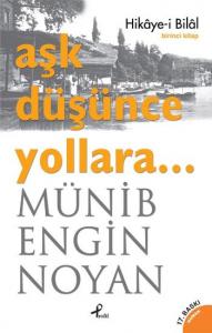 Aşk Düşünce Yollara 1; Hikaye-i Bilal