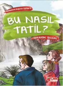 Bu Nasıl Tatil Hikâyelerle Değerler Eğitimi - 6