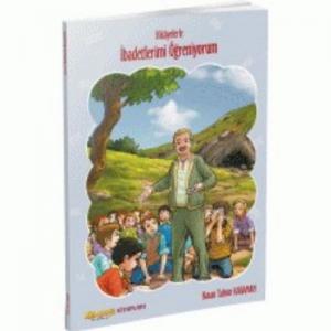 Hikayelerle İbadetlerimi Öğreniyorum